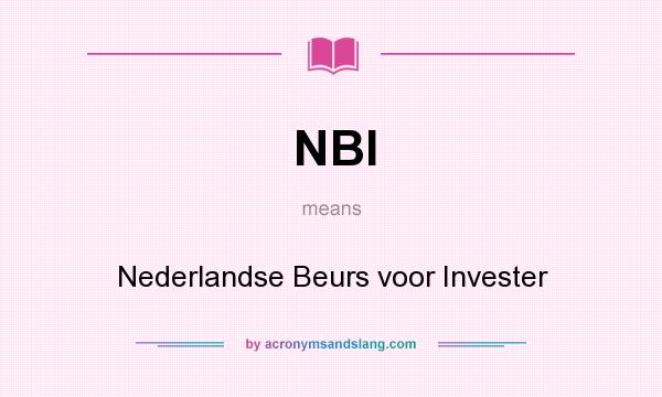 What does NBI mean? It stands for Nederlandse Beurs voor Invester