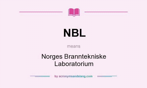 What does NBL mean? It stands for Norges Branntekniske Laboratorium