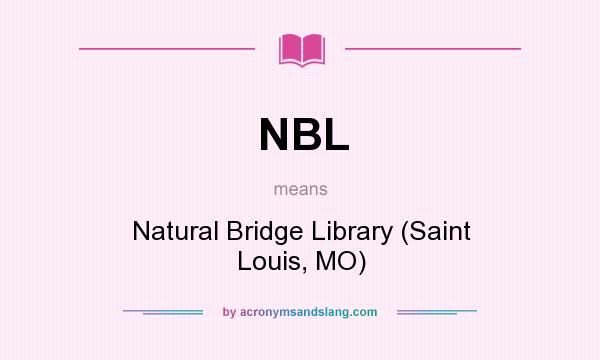What does NBL mean? It stands for Natural Bridge Library (Saint Louis, MO)