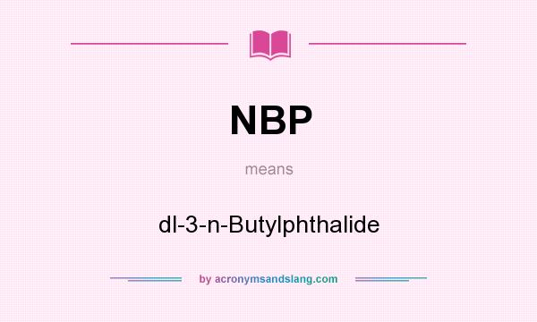 What does NBP mean? It stands for dl-3-n-Butylphthalide