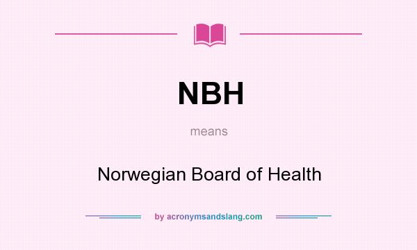 What does NBH mean? It stands for Norwegian Board of Health
