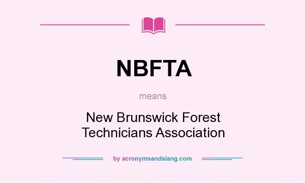 What does NBFTA mean? It stands for New Brunswick Forest Technicians Association