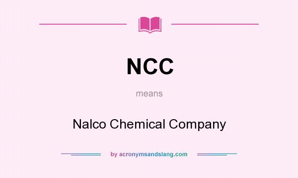 What does NCC mean? It stands for Nalco Chemical Company