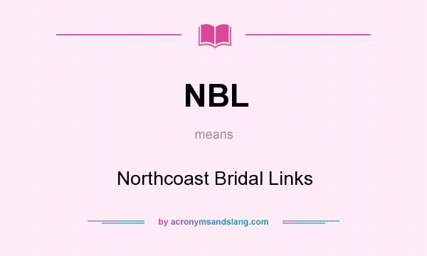 What does NBL mean? It stands for Northcoast Bridal Links