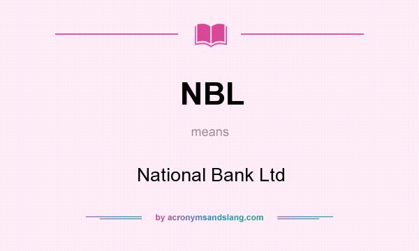 What does NBL mean? It stands for National Bank Ltd