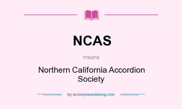 What does NCAS mean? It stands for Northern California Accordion Society