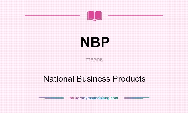 What does NBP mean? It stands for National Business Products