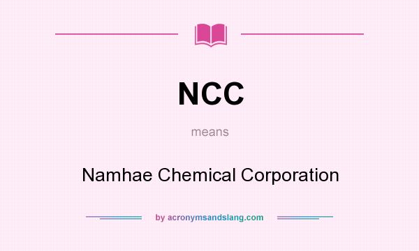 What does NCC mean? It stands for Namhae Chemical Corporation