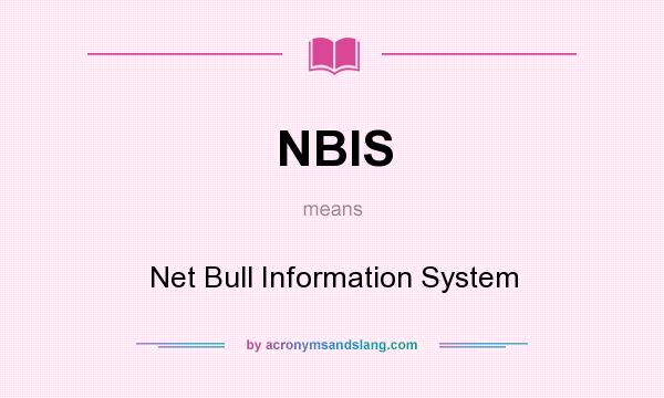 What does NBIS mean? It stands for Net Bull Information System
