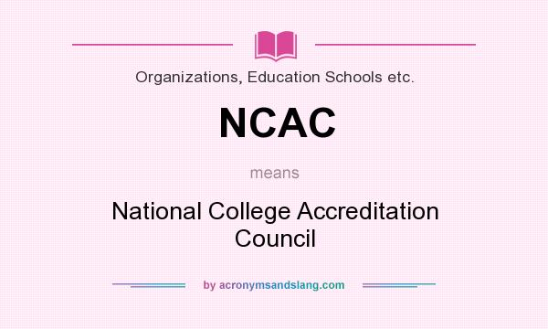 What does NCAC mean? It stands for National College Accreditation Council
