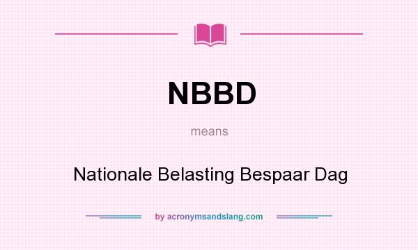 What does NBBD mean? It stands for Nationale Belasting Bespaar Dag