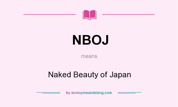 What does NBOJ mean? It stands for Naked Beauty of Japan