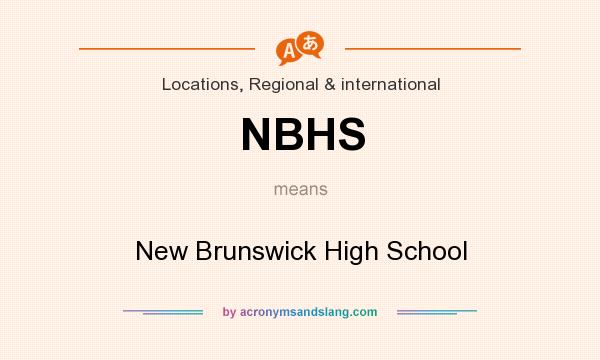 What does NBHS mean? It stands for New Brunswick High School