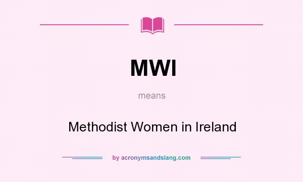 What does MWI mean? It stands for Methodist Women in Ireland