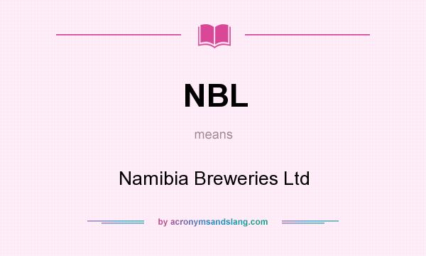 What does NBL mean? It stands for Namibia Breweries Ltd