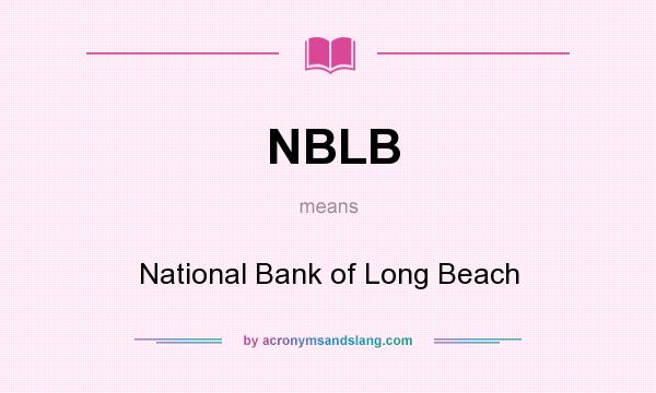 What does NBLB mean? It stands for National Bank of Long Beach