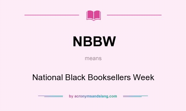 What does NBBW mean? It stands for National Black Booksellers Week