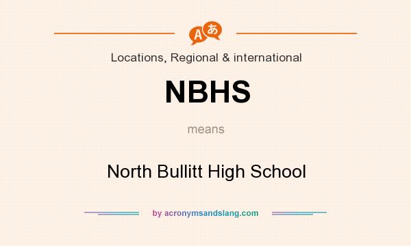 What does NBHS mean? It stands for North Bullitt High School