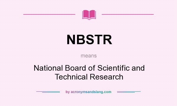 What does NBSTR mean? It stands for National Board of Scientific and Technical Research