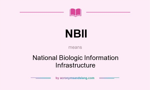 What does NBII mean? It stands for National Biologic Information Infrastructure