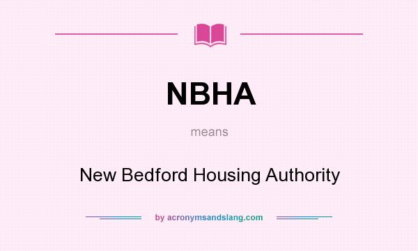 What does NBHA mean? It stands for New Bedford Housing Authority