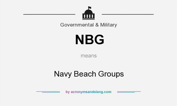 What does NBG mean? It stands for Navy Beach Groups