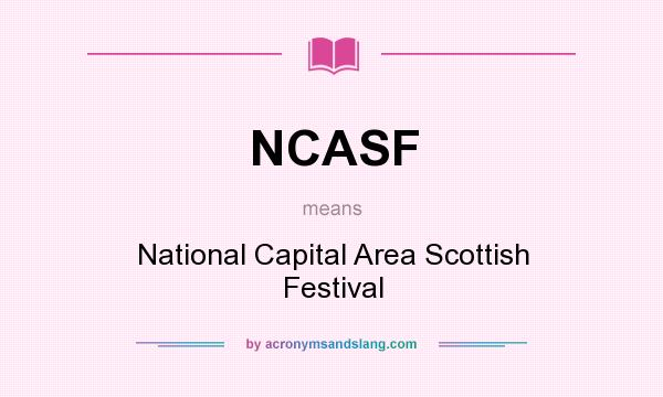 What does NCASF mean? It stands for National Capital Area Scottish Festival