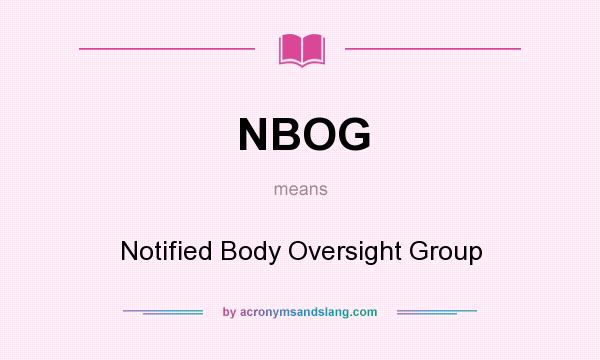 What does NBOG mean? It stands for Notified Body Oversight Group