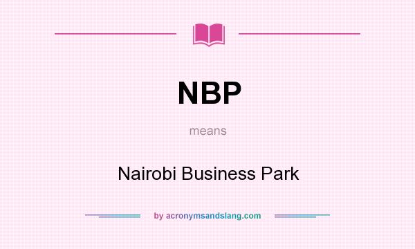 What does NBP mean? It stands for Nairobi Business Park