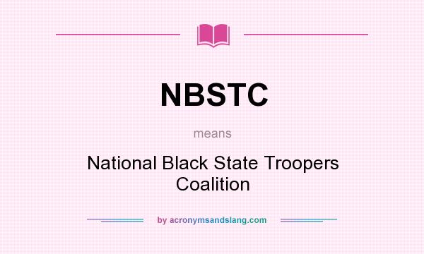 What does NBSTC mean? It stands for National Black State Troopers Coalition