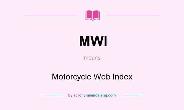 What does MWI mean? It stands for Motorcycle Web Index