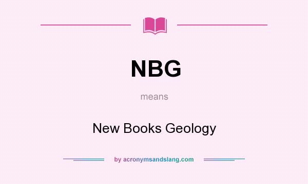 What does NBG mean? It stands for New Books Geology