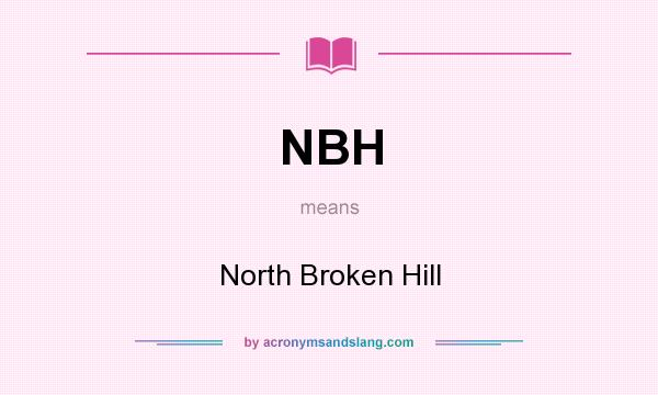 What does NBH mean? It stands for North Broken Hill