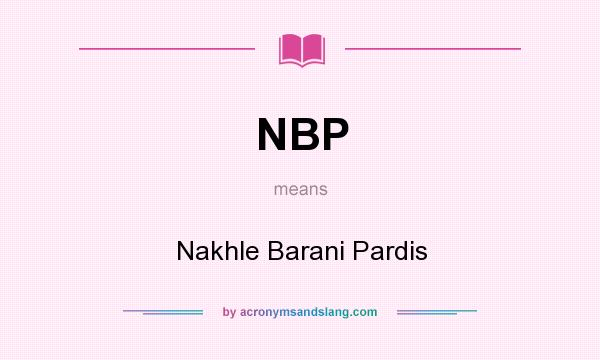 What does NBP mean? It stands for Nakhle Barani Pardis