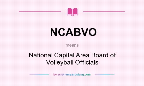 What does NCABVO mean? It stands for National Capital Area Board of Volleyball Officials