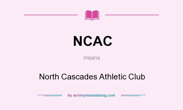 What does NCAC mean? It stands for North Cascades Athletic Club