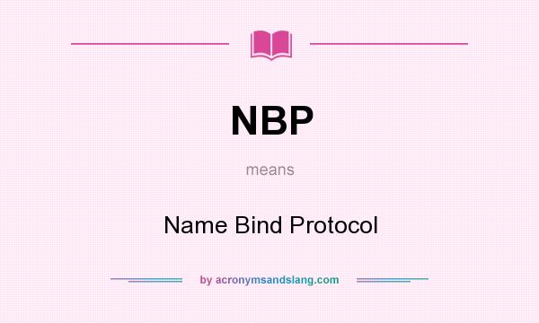 What does NBP mean? It stands for Name Bind Protocol