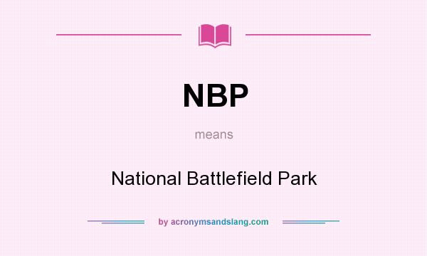 What does NBP mean? It stands for National Battlefield Park