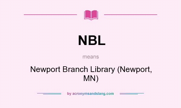What does NBL mean? It stands for Newport Branch Library (Newport, MN)