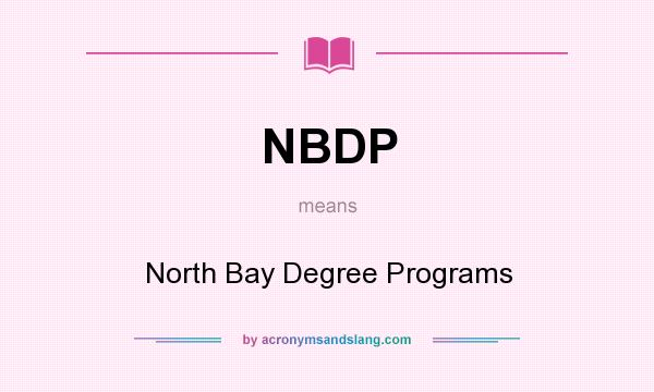 What does NBDP mean? It stands for North Bay Degree Programs