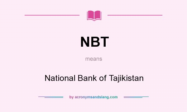 What does NBT mean? It stands for National Bank of Tajikistan