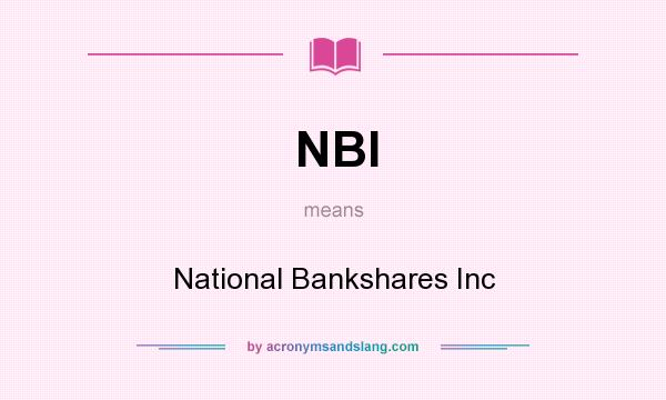 What does NBI mean? It stands for National Bankshares Inc