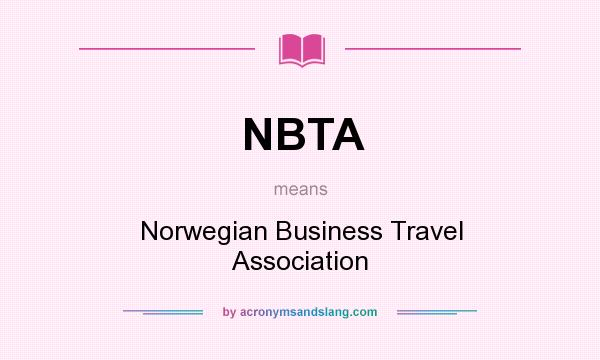 What does NBTA mean? It stands for Norwegian Business Travel Association