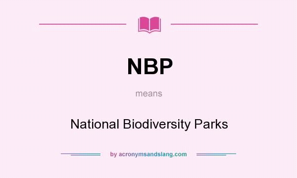 What does NBP mean? It stands for National Biodiversity Parks