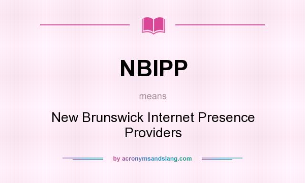 What does NBIPP mean? It stands for New Brunswick Internet Presence Providers