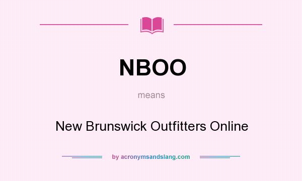 What does NBOO mean? It stands for New Brunswick Outfitters Online