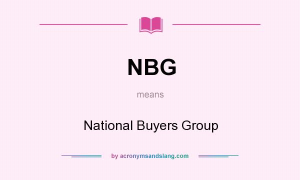 What does NBG mean? It stands for National Buyers Group