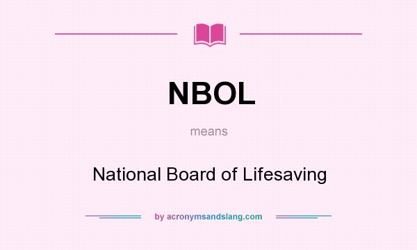 What does NBOL mean? It stands for National Board of Lifesaving