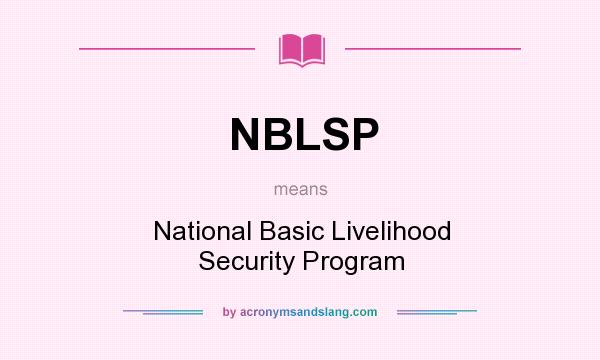 What does NBLSP mean? It stands for National Basic Livelihood Security Program