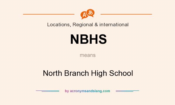 What does NBHS mean? It stands for North Branch High School
